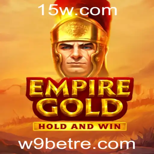 EmpireGold: Descubra o Jogo Estratégico que Domina o Mundo de w9bet